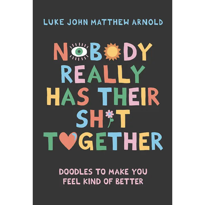 Nobody Really Has Their Sh!t Together