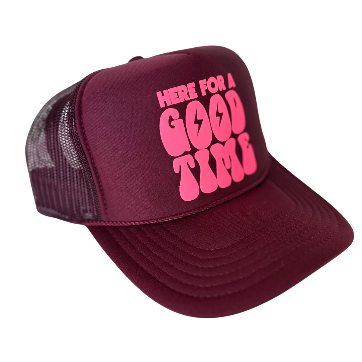 Here For a Good Time Trucker Hat