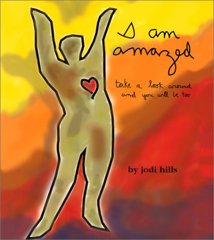 I Am Amazed- By Jodi Hills