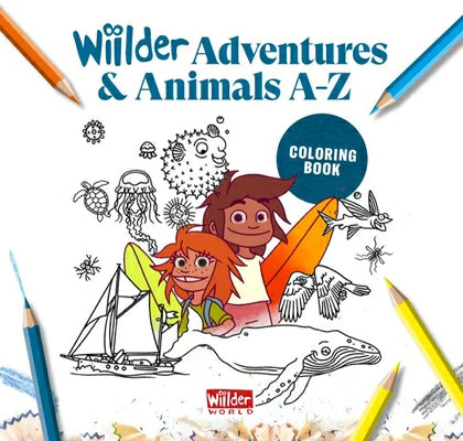 Wiilder Adventures & Animals A-Z Coloring Book