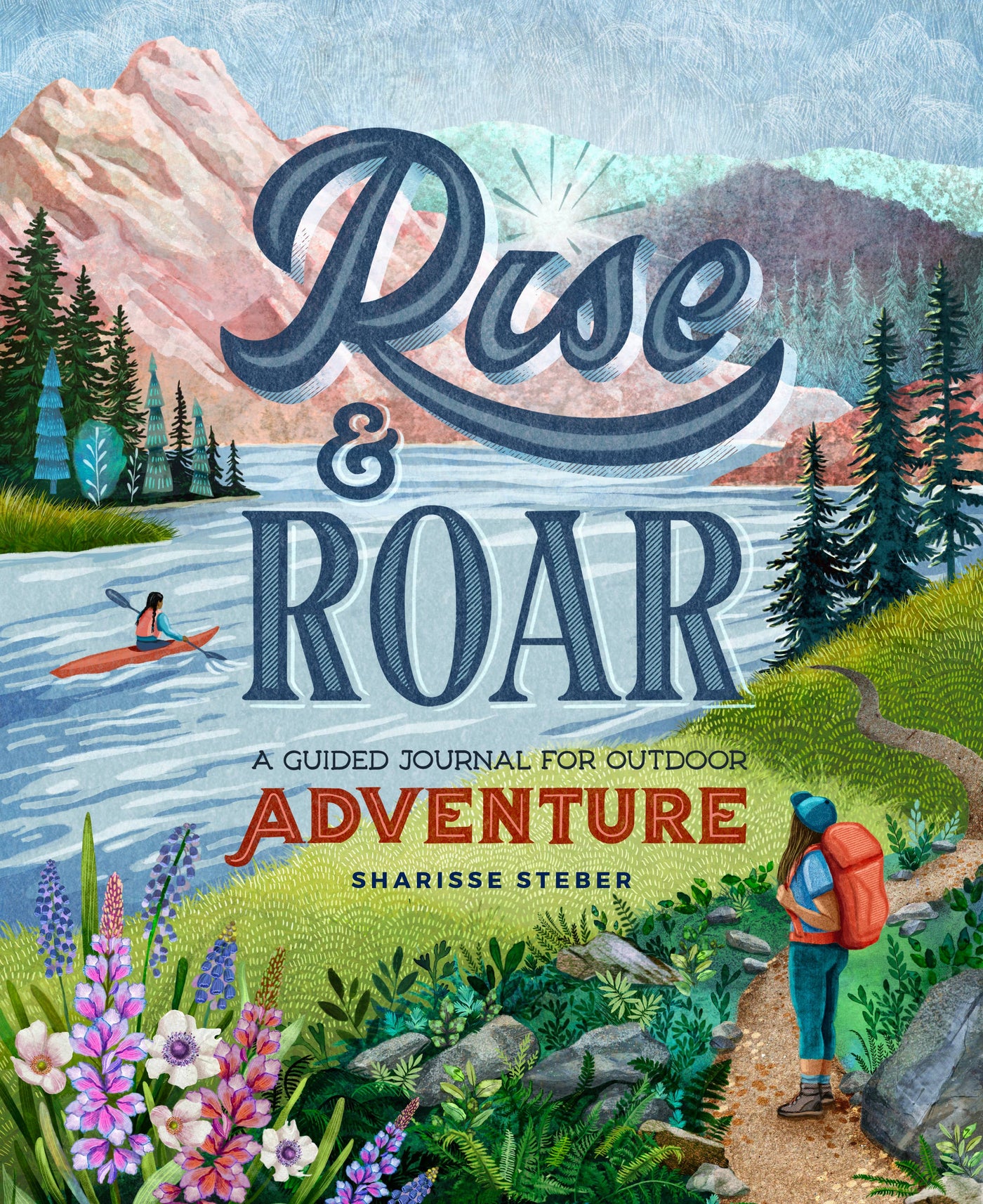 Rise and Roar: A Guided Journal for Outdoor Adventure - The Lake and Company